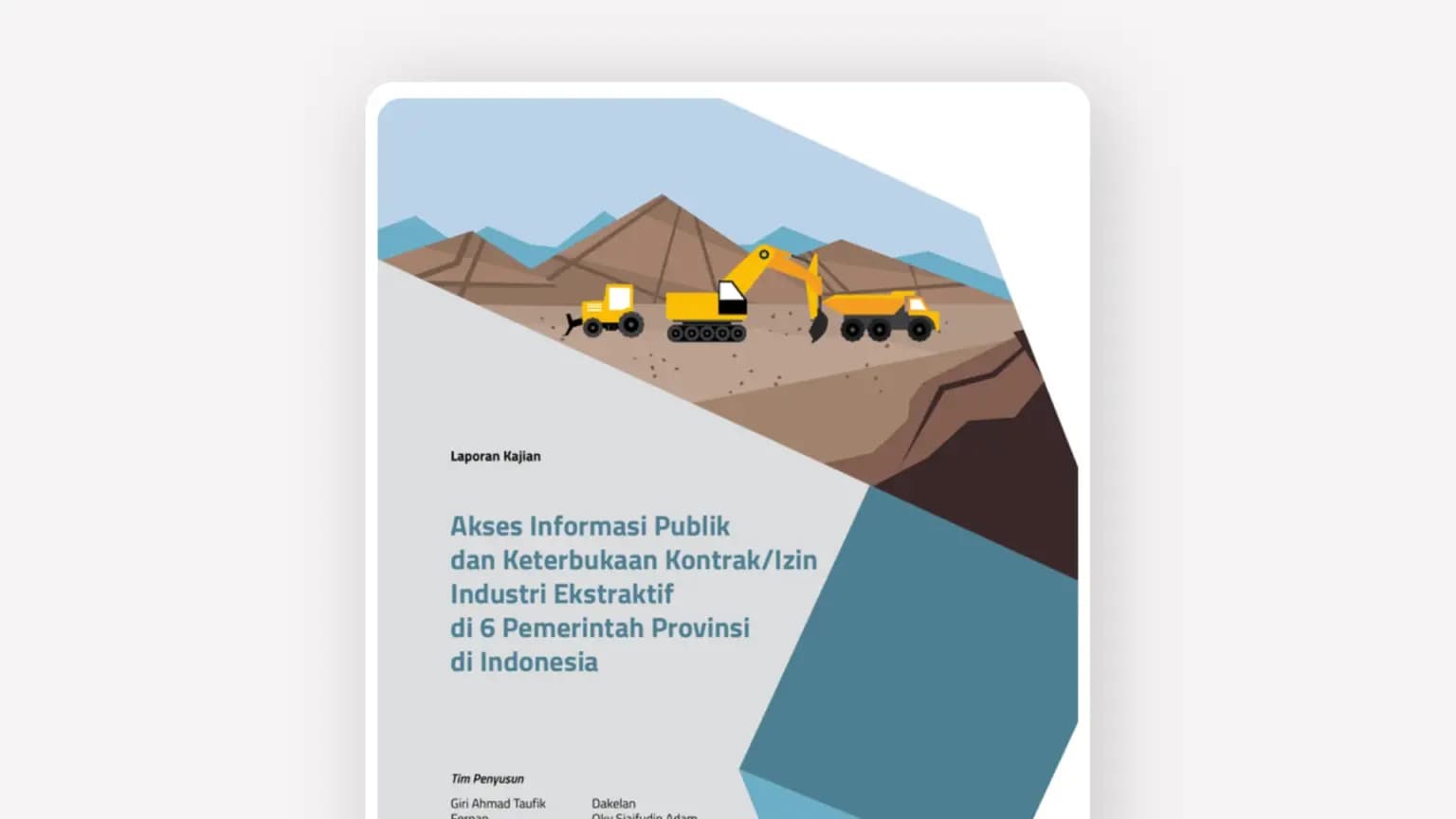 Cover: Akses Informasi Publik dan Keterbukaan Kontrak/Izin Industri Ekstraktif di 6 Pemerintah Provinsi di Indonesia