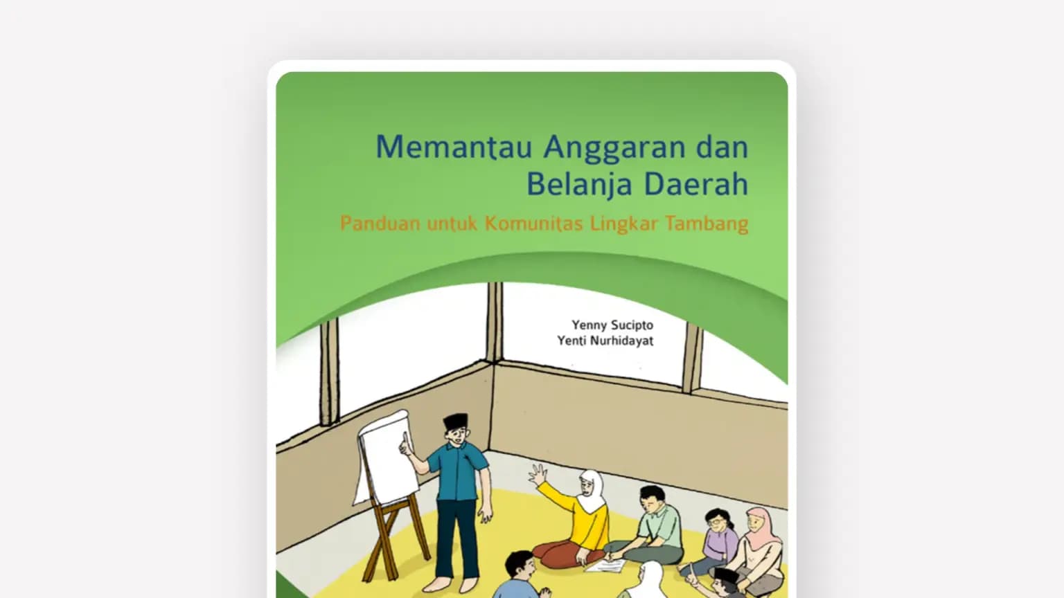 Cover: Memantau Anggaran dan Belanja Daerah Panduan untuk Komunitas Lingkar Tambang