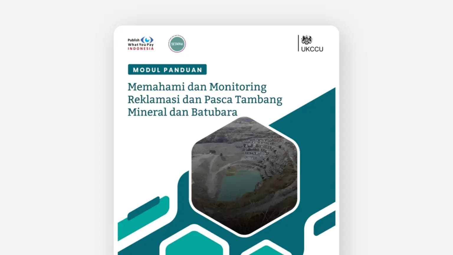 Cover: Modul Panduan: Memahami dan Monitoring Reklamasi dan Pasca Tambang Mineral dan Batubara