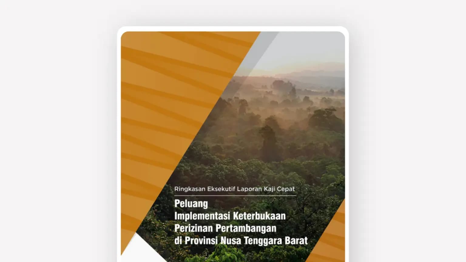 Cover: Peluang Implementasi Keterbukaan Perizinan Pertambangan di Provinsi Nusa Tenggara Barat