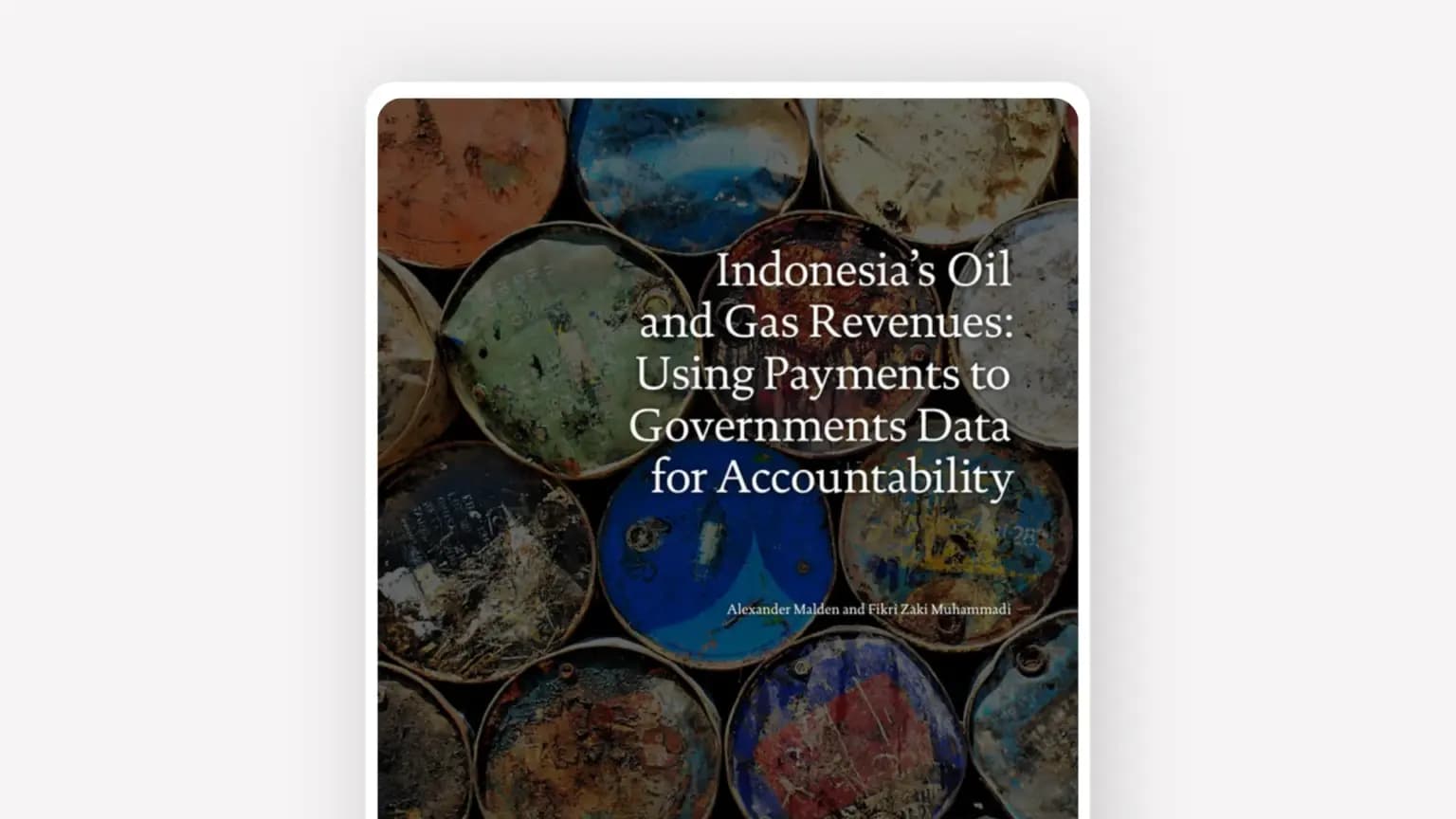 Cover: Penerimaan Migas Indonesia: Menggunakan Data Pembayaran Kepada Pemerintah untuk Akuntabilitas