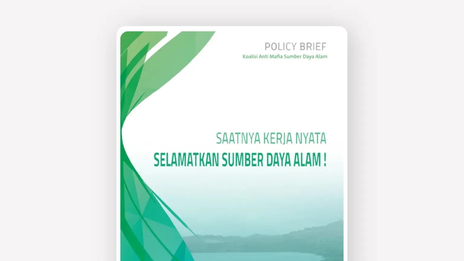 Cover: Policy Brief: Saatnya Kerja Nyata Selamatkan Sumber Daya Alam!