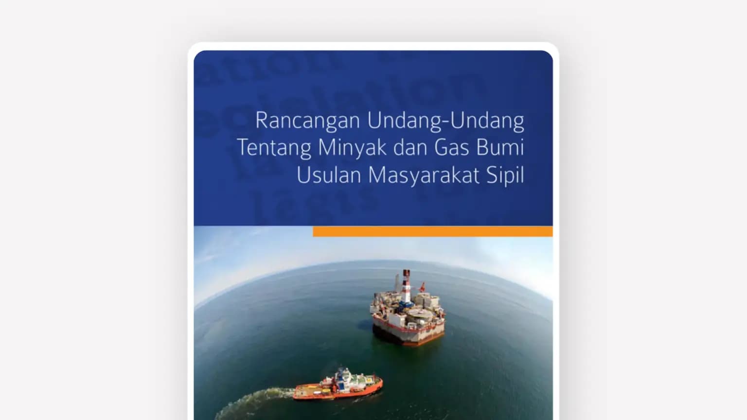 Cover: Rancangan Undang-Undang tentang Minyak dan Gas Bumi Usulan Masyarakat Sipil