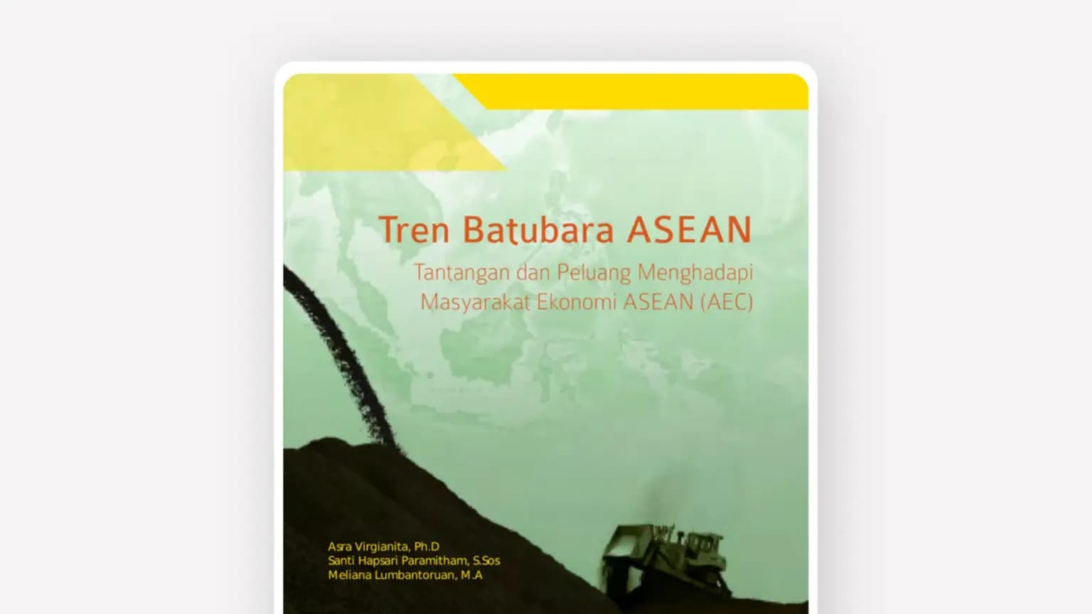 Cover: Tren Batubara ASEAN: Tantangan dan Peluang Menghadapi Masyarakat Ekonomi ASEAN (AEC)