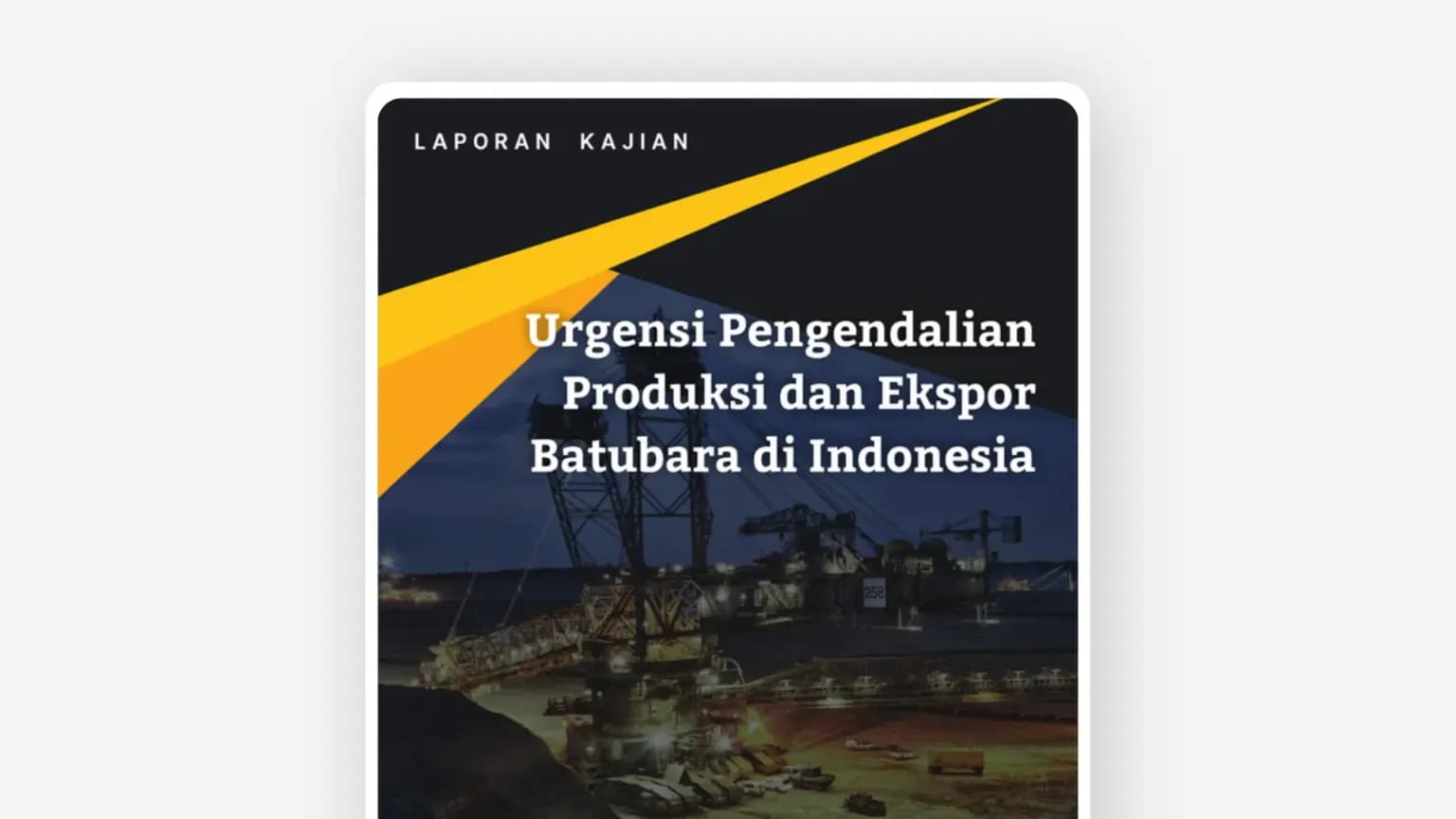 Cover: Urgensi Pengendalian Produksi dan Ekspor Batubara di Indonesia